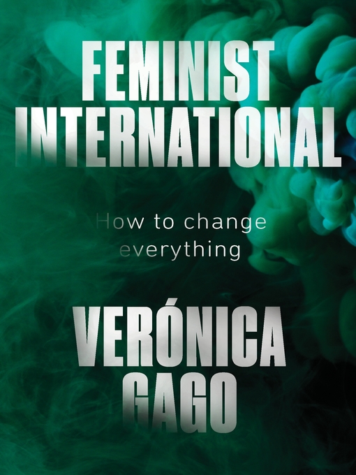 Title details for Feminist International by Verónica Gago - Available